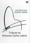 O?????Lisa Ono 2007 SUNSET BOSSA-Tribute to Antonio Carlos Jobim- [DVD]