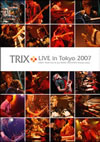 TRIX[?VE in TOKYO 2007 [DVD]