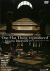 One Flat Thing[?reproduced('06 [DVD]