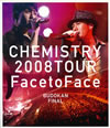 CHEMISTRY[?EMISTRY 2008 TOUR??Face to Face??BUDOKAN FINAL [Blu-ray]