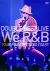 DOUBLE[?UBLE BEST LIVE We R[?B TOUR FINAL@STUDIO COAST????????M?COMPLETE?????T??? [DVD]