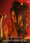 MADOKA[?th HAPPY BIRTHDAY TO ME[? [DVD]