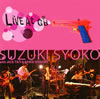 ??L?[?ZUKI SYOKO with JACK-TATI[?KAWAI SHINOBU LIVE AT GB [DVD]