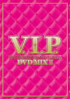 V.I.P.????????[?B[?????????????[???????????? DVD MIX2 [DVD]
