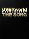 UVERworld DOCUMENTARY THE SONG??M?????i??M??????T??? [DVD]