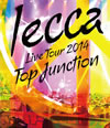 lecca[?VE TOUR 2014 TOP JUNCTION [Blu-ray]