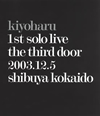 ???kiyoharu 1st solo live??K??????2003.12.5 ?䮌???? [Blu-ray]