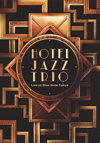 W??N?㱈?HOTEI JAZZ TRIO Live at Blue Note Tokyo [DVD]