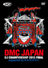 DMC JAPAN DJ CHAMPIONSHIP 2015 FINAL SUPPORTED BY KANGOL??2??T??? [DVD]