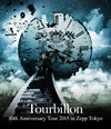 Tourbillon[?th Anniversary Tour 2015 in Zepp Tokyo [Blu-ray]