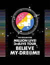 THE IDOLM@STER MILLION LIVE[?3rdLIVE TOUR BELIEVE MY DRE@M!!LIVE Blu-ray 06[?07@MAKUHARI??M?????i??M?????T??? [Blu-ray]