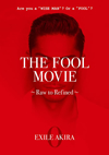 EXILE AKIRA[?E FOOL MOVIE??Raw to Refined?? [DVD]