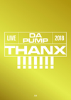 DA PUMP[?VE DA PUMP 2018 THANX[?[?[?[?[?[?[? at ??????????? ??????????????i??M???? [Blu-ray]