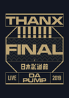 DA PUMP[?VE DA PUMP 2019 THANX[?[?[?[?[?[?[? FINAL at ??E??C [Blu-ray]