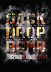 BACK DROP BOMB[?cromaximum Live Micromaximum??20th ANNIV. [DVD]