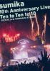 sumika[?th Anniversary Live??Ten to Ten to 10??2023.05.14 at YOKOHAMA STADIUM?????????i??M??????T??? [DVD]