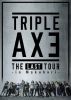 TRIPLE AXE-THE LAST TOUR in Makuhari-??2??T??? [Blu-ray]