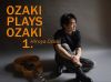 O????[?AKI PLAYS OZAKI1.?????????i??M??????T??? [Blu-ray]