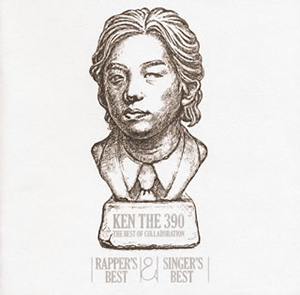 KEN THE 390 / THE BEST OF COLLABORATION RAPPER'S BEST&SINGER'S ...