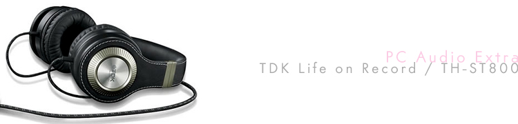 ［PC Audio Extra］イコライジング機能を搭載、音質をカスタマイズできるヘッドフォン TDK Life on Record  TH-ST800