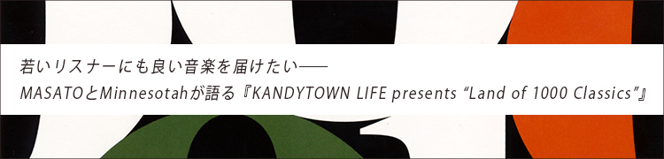 㤤ꥹʡˤɤڤϤMASATOMinnesotahKANDYTOWN LIFE presents Land of 1000 Classicsɡ