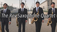 [󥿥ӥ塼]եͽդΤʤˤ餷The Rev Saxophone Quartetɵ᤹ȥꥸʥƥ