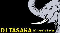 [インタビュー]<br />新たな挑戦が詰まったDJ TASAKAのニュー・アルバム『SOUL CLAP』。目前に迫った〈WIRE09〉への意気込みも。