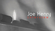 [インタビュー]<br />【ジョー・ヘンリー interview】デビューから四半世紀。プロデューサーとしても米音楽界の重要人物となったジョー・ヘンリーの頭の中にあるものは？