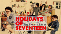 [インタビュー]<br />ポップなメロディ・センスで話題を集める福岡出身の5人組、HOLIDAYS OF SEVENTEEN！