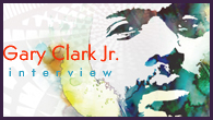 [インタビュー]<br />ブルースの魔法に魅せられた新世代ブルースマン、ゲイリー・クラーク・ジュニアの音楽観を問う