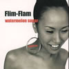 Flim-Flam / Watermelon Sugar []