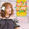 カ・ラア・サチコ / カ・ラア・アイランド～太陽の島～