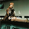 HL / Save Me []