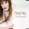 Fayray / I'll save you []