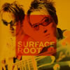SURFACE / ROOT []