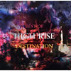 HIGH RISE / BEST OF HIGH RISEDESTINATION