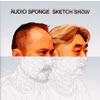 SKETCH SHOW / AUDIO SPONGE