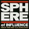 SPHERE of INFLUENCE feat.SORA3000 ／ WALK THIS WAY