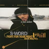 S-WORD / FIGHT FOR YOUR RIGHT