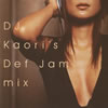 DJ Kaori ／ DJ Kaori's Def Jam mix