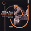 killing floor / Ratty Jass