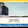 JAZZTRONIK / SET FREE