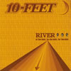 10-FEET / RIVER