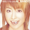 Ai ／ Hello! We are Ai+BAND!!
