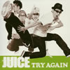 JUICE / TRY AGAIN [CCCD] []