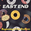 EAST END ／ Beginning of the Endless