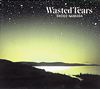 ľʸ / WASTED TEARS [SA-CDϥ֥å] [ǥѥå] [ȯ]