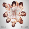 dream ／ I  world(アイ ラブ ドリーム ワールド)
