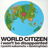 ζ+ǥåɡ  WORLD CITIZEN-i won't be disappointed-