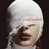 SORROW / confusion []